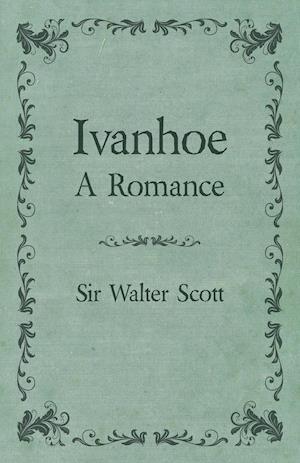 Ivanhoe - A Romance