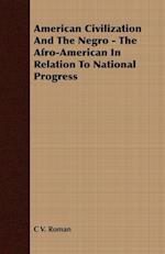 American Civilization And The Negro - The Afro-American In Relation To National Progress