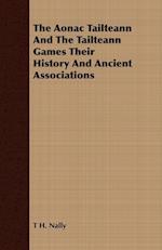 The Aonac Tailteann And The Tailteann Games Their History And Ancient Associations