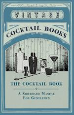 The Cocktail Book - A Sideboard Manual for Gentlemen