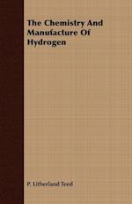 The Chemistry And Manufacture Of Hydrogen