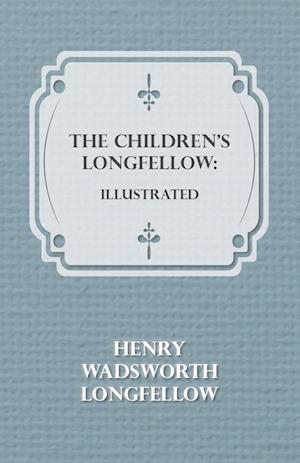 The Children's Longfellow