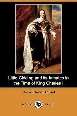 Little Gidding and Its Inmates in the Time of King Charles I (Dodo Press)