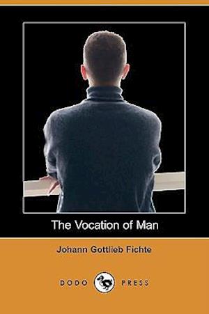 The Vocation of Man (Dodo Press)