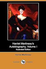 Harriet Martineau's Autobiography, Volume I (Illustrated Edition) (Dodo Press)