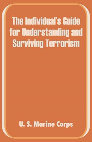 The Individual's Guide for Understanding and Surviving Terrorism