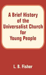 Brief History of the Universalist Church for Young People, A 