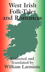 West Irish Folk-Tales and Romances