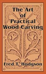 Art of Practical Wood Carving, The 