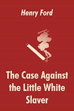 Case Against the Little White Slaver, The 