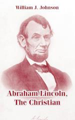 Abraham Lincoln, the Christian