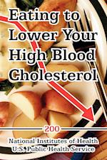 Eating to Lower Your High Blood Cholesterol