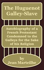 The Huguenot Galley-Slave