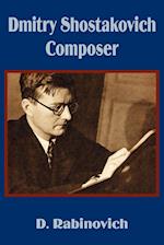 Dmitry Shostakovich Composer