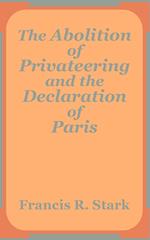 Abolition of Privateering and the Declaration of Paris, The 