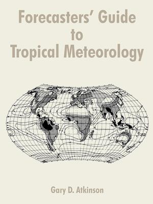 Forecasters' Guide to Tropical Meteorology