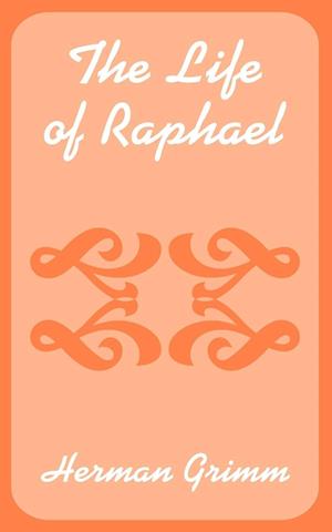 Life of Raphael, The