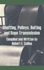 Shafting, Pulleys, Belting and Rope Transmission