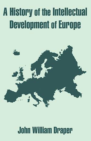 History of the Intellectual Development of Europe, A