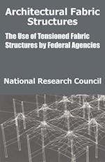 Architectural Fabric Structures: The Use of Tensioned Fabric Structures by Federal Agencies 