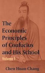 The Economics Principles of Confucius and His School (Volume One)