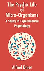 The Psychic Life of Micro-Organisms