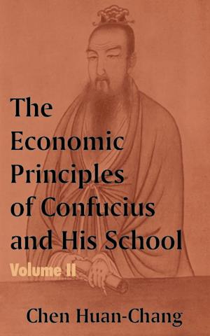 The Economics Principles of Confucius and His School (Volume Two)