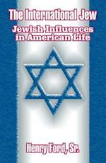 The International Jew: Jewish Influences in American Life 
