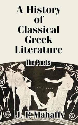 A History of Classical Greek Literature