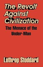 The Revolt Against Civilization: The Menace of the Under-Man 