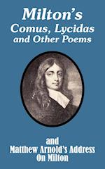 Milton's Comus, Lycidas and Other Poems and Matthew Arnold's Address on Milton