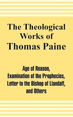 Theological Works of Thomas Paine, The