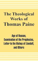 Theological Works of Thomas Paine, The 