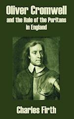 Oliver Cromwell and the Rule of the Puritans in England