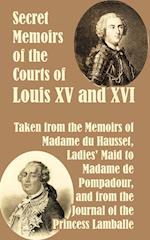 Secret Memoirs of the Courts of Louis XV and XVI
