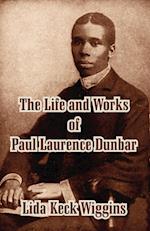 The Life and Works of Paul Laurence Dunbar