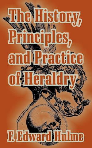 History, Principles, and Practice of Heraldry, The