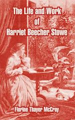 Life and Work of Harriet Beecher Stowe, The 