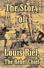 The Story of Louis Riel