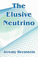 Elusive Neutrino, The 