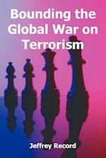 Bounding the Global War on Terrorism