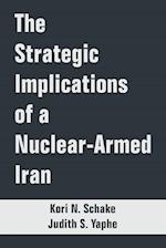 Strategic Implications of a Nuclear-Armed Iran, The 