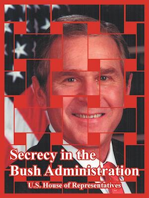 Secrecy in the Bush Administration