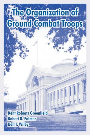 Organization of Ground Combat Troops, The