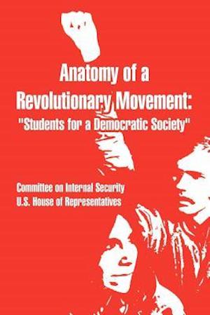 Anatomy of a Revolutionary Movement: Students for a Democratic Society