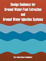 Design Guidance for Ground Water/Fuel Extraction and Ground Water Injection Systems