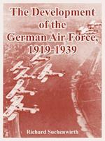 Development of the German Air Force, 1919-1939, The 