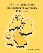 U.S. Army in the Occupation of Germany, 1944-1946, The 