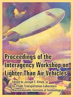 Proceedings of the Interagency Workshop on Lighter Than Air Vehicles