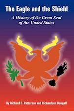 The Eagle and the Shield: A History of the Great Seal of the United States 